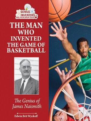 cover image of The Man Who Invented the Game of Basketball